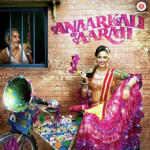 Anaarkali Of Aarah (2017) Mp3 Songs